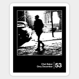 Chet Baker - Grey December / Minimal Style Graphic Design Artwork Sticker